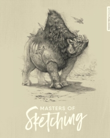 Masters of Sketching, Paperback / softback Book Masters of Sketching, Paperback / softback Book