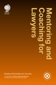 Mentoring and Coaching for Lawyers : Building Partnerships for Success, Hardback Book Mentoring and Coaching for Lawyers : Building Partnerships for Success, Hardback Book