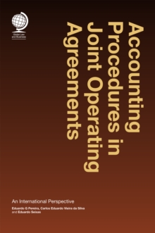 Accounting Procedures in Joint Operating Agreements : An International Perspective, Hardback Book Accounting Procedures in Joint Operating Agreements : An International Perspective, Hardback Book