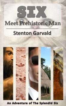 Six Meet Prehistoric Man