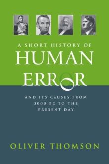 A Short History of Human Error : from 3,000 BC to the present day