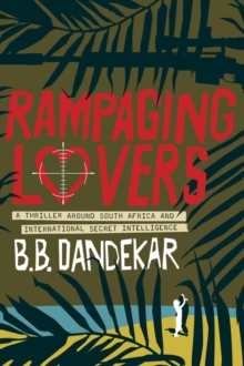 Rampaging Lovers : a thriller set in South Africa