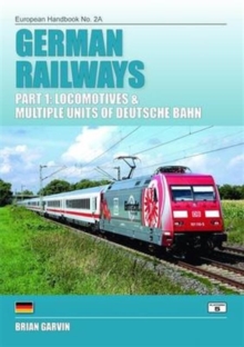 German Railways Part 1: Locomtoives & Multiple Units of Deutsche Bahn : Part 1, Paperback Book German Railways Part 1: Locomtoives & Multiple Units of Deutsche Bahn : Part 1, Paperback Book