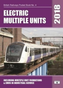 Electric Multiple Units 2018 : Including Multiple Unit Formations, Paperback Book Electric Multiple Units 2018 : Including Multiple Unit Formations, Paperback Book
