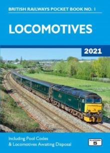 Locomotives 2021 : Including Pool Codes and Locomotives Awaiting Disposal