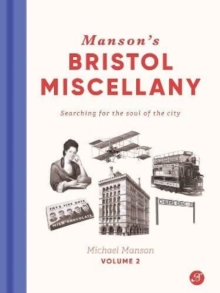 Manson's Bristol Miscellany Volume 2 : Searching For The Soul Of The City 2