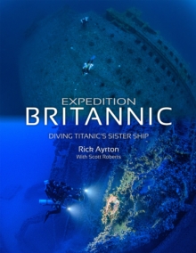 Expedition Britannic : Diving Titanic's Sister Ship