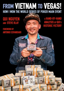 From Vietnam to Vegas! : How I Won the World Series of Poker Main Event, Paperback / softback Book From Vietnam to Vegas! : How I Won the World Series of Poker Main Event, Paperback / softback Book