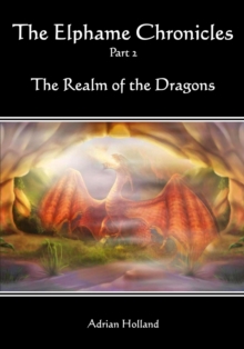 Elphame Chronicles - Part 2 The Realm Of The Dragons