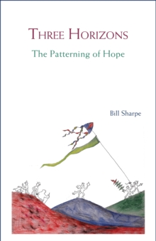 Three Horizons : The Patterning of Hope, Paperback Book Three Horizons : The Patterning of Hope, Paperback Book