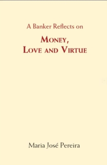 A Banker Reflects on Money, Love and Virtue