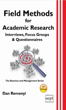 Field Methods for Academic Research : Interviews, Focus Groups & Questionnaires