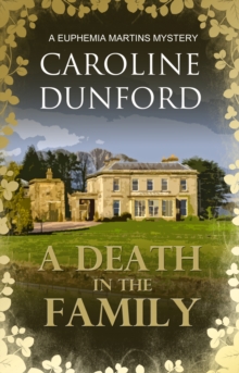 A Death in the Family (Euphemia Martins Mystery 1) : A wonderfully witty wartime mystery