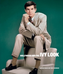 Hollywood and the Ivy Look : The Evergreen Edition, Hardback Book Hollywood and the Ivy Look : The Evergreen Edition, Hardback Book