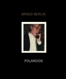 Brigid Berlin Polaroids, Hardback Book Brigid Berlin Polaroids, Hardback Book