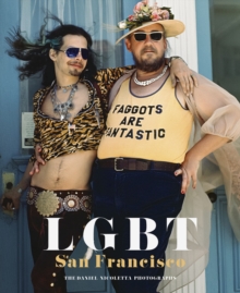 Lgbt: San Francisco : The Daniel Nicoletta Photographs, Hardback Book Lgbt: San Francisco : The Daniel Nicoletta Photographs, Hardback Book