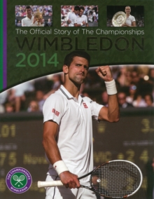 Wimbledon 2014 : The Official Story of the Championships, Hardback Book Wimbledon 2014 : The Official Story of the Championships, Hardback Book