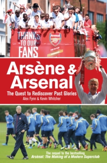 Arsene & Arsenal : The quest to rediscover past glories