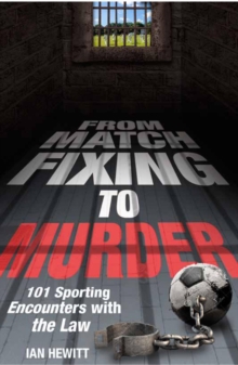 From Match Fixing to Murder : 101 Sporting Encounters with the Law, Paperback Book From Match Fixing to Murder : 101 Sporting Encounters with the Law, Paperback Book