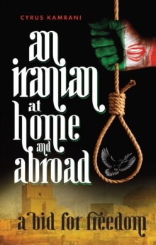 An Iranian at Home and Abroad : A Bid for Freedom, Paperback Book An Iranian at Home and Abroad : A Bid for Freedom, Paperback Book