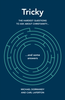 Tricky : The hardest questions to ask about Christianity (and some answers)