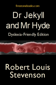 Dr Jekyll and Mr Hyde: Dyslexia-Friendly Edition