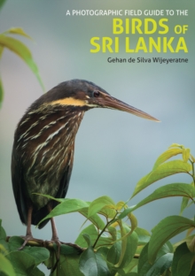 Photographic Field Guide to the Birds of Sri Lanka, Paperback / softback Book Photographic Field Guide to the Birds of Sri Lanka, Paperback / softback Book