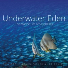 Underwater Eden : The Marine Life of Seychelles