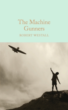 The Machine Gunners, Hardback Book The Machine Gunners, Hardback Book