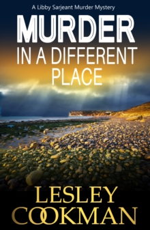 Murder in a Different Place : A Libby Sarjeant Murder Mystery