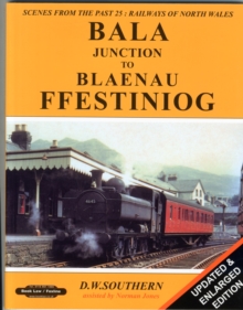 BALA JUNCTION TO BLAENAU FFESTINIOG, Hardback Book BALA JUNCTION TO BLAENAU FFESTINIOG, Hardback Book