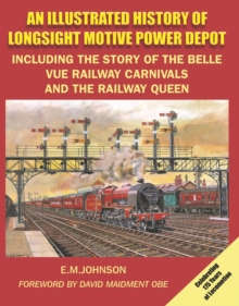 ILLUSTRATED HISTORY OF LONGSIGHT MOTIVE, Hardback Book ILLUSTRATED HISTORY OF LONGSIGHT MOTIVE, Hardback Book