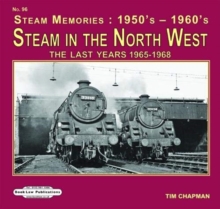 Steam in the North West : Including: Carlisle, Manchester, Carnforth, Shap, Ais Gill & More, Paperback / softback Book Steam in the North West : Including: Carlisle, Manchester, Carnforth, Shap, Ais Gill & More, Paperback / softback Book