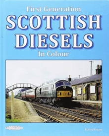 First Generation Scottish Diesels in Colour, Hardback Book First Generation Scottish Diesels in Colour, Hardback Book