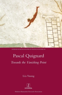 Pascal Quignard : Towards the Vanishing Point, Hardback Book Pascal Quignard : Towards the Vanishing Point, Hardback Book