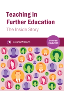 Teaching in Further Education : The Inside Story