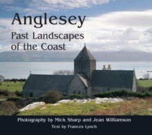 Anglesey : Past Landscapes of the Coast