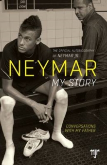 Neymar : My Story, Paperback Book Neymar : My Story, Paperback Book