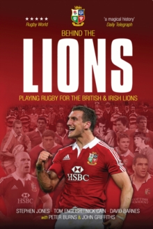 Behind the Lions : Playing Rugby for the British & Irish Lions, Paperback Book Behind the Lions : Playing Rugby for the British & Irish Lions, Paperback Book