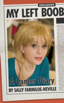 My Left Boob : A Cancer Diary, Paperback Book My Left Boob : A Cancer Diary, Paperback Book