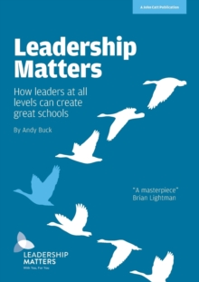 Leadership Matters : How Leaders at All Levels Create Great Schools, Paperback Book Leadership Matters : How Leaders at All Levels Create Great Schools, Paperback Book