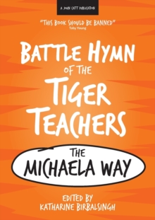 The Battle Hymn of the Tiger Teachers : The Michaela Way, Paperback Book The Battle Hymn of the Tiger Teachers : The Michaela Way, Paperback Book