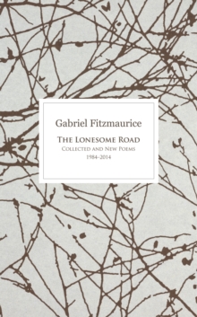 The Lonesome Road : Collected and New Poems 1984-2014, EPUB eBook The Lonesome Road : Collected and New Poems 1984-2014, EPUB eBook