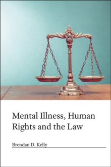 Mental Illness, Human Rights and the Law, Hardback Book Mental Illness, Human Rights and the Law, Hardback Book