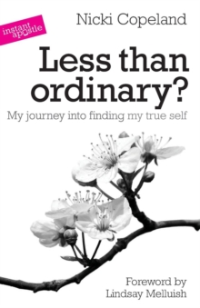 Less Than Ordinary? : My Journey into Finding My True Self
