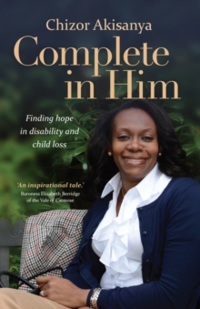 Complete in Him : Finding Hope in Disability and Child Loss, Paperback / softback Book Complete in Him : Finding Hope in Disability and Child Loss, Paperback / softback Book