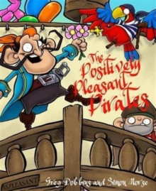 The Positively Pleasant Pirates, Paperback / softback Book The Positively Pleasant Pirates, Paperback / softback Book