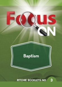 Focus On Baptism : Focus On, #3