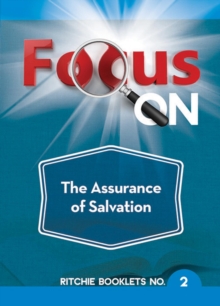 Focus On The Assurance Of Salvation : Focus On, #2