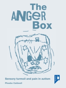 The Anger Box : Sensory turmoil and pain in autism